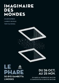 Exposition : Imaginaire des mondes. Du 26 octobre au 25 novembre 2017 à Limoges. Haute-Vienne.  19H00